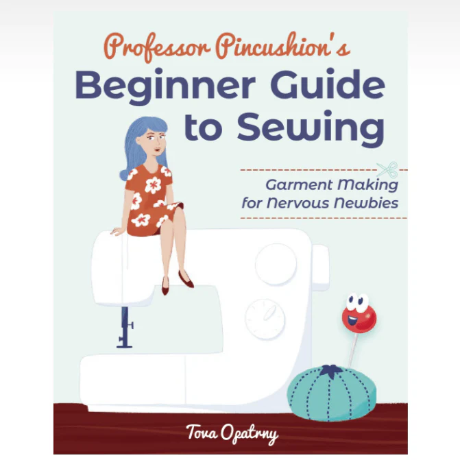 Professor Pincushion's Beginner Guide to Sewing Book